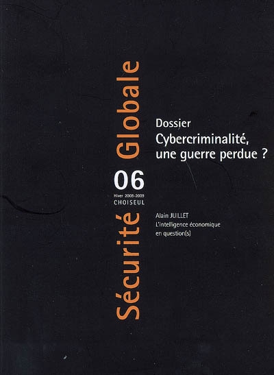 Sécurité globale, n° 6. Cybercriminalité, une guerre perdue ?