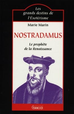 Nostradamus : le prophète de la Renaissance et ses présages