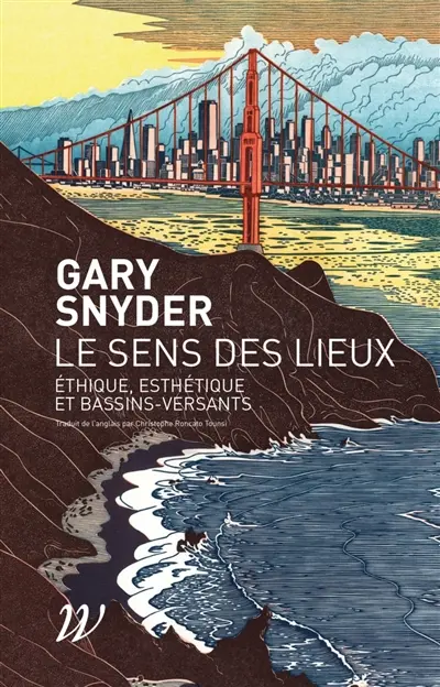 Le sens des lieux : éthique, esthétique et bassins versants