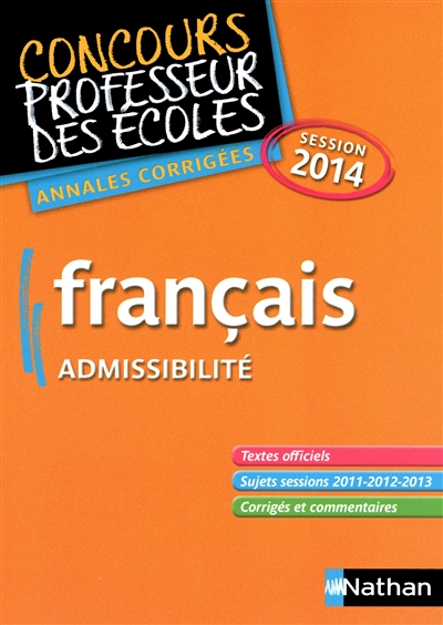 Français : concours professeur des écoles, admissibilité : annales corrigées, session 2014