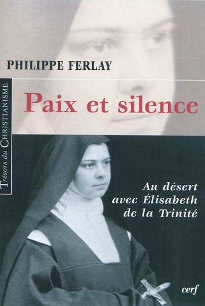 Paix et silence : au désert avec Elisabeth de la Trinité