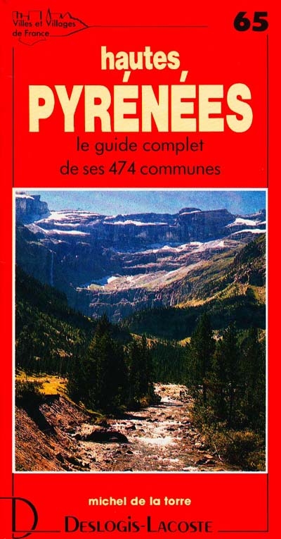 Hautes-Pyrénées : histoire, géographie, nature, arts
