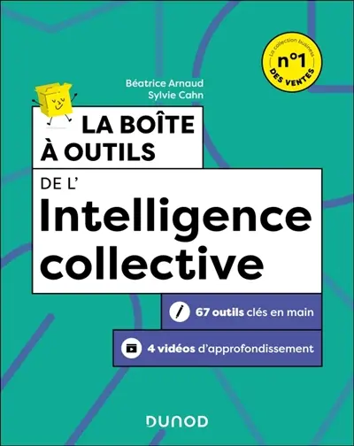 La boîte à outils de l'intelligence collective : 66 outils clés en main + 4 vidéos d'approfondissement