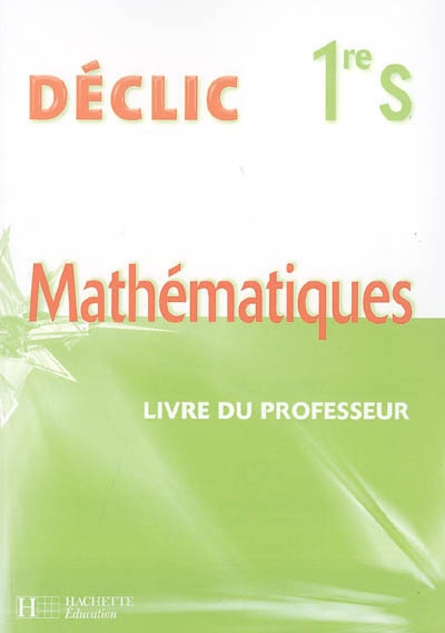 Mathématiques 1re S : livre du professeur