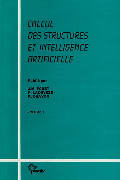 Calcul des structures et intelligence artificielle. Vol. 1. 1987