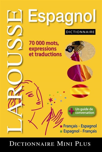Larousse mini-dictionnaire : français-espagnol, espagnol-français. Larousse mini diccionario : francés-espanol, espanol-francés