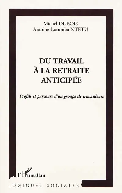 Du travail à la retraite anticipée : profils et parcours d'un groupe de travailleurs