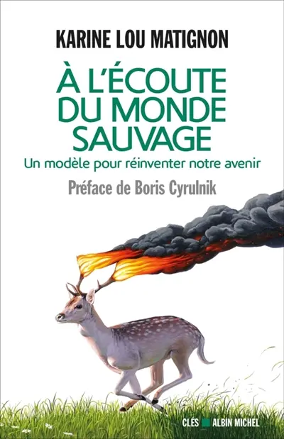 A l'écoute du monde sauvage : pour réinventer notre avenir