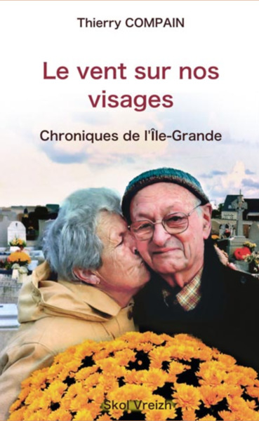 Le vent sur nos visages : chroniques de l'Ile-Grande