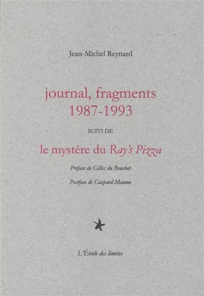 Journal, fragments : 1987-1993. Le mystère du Ray's pizza