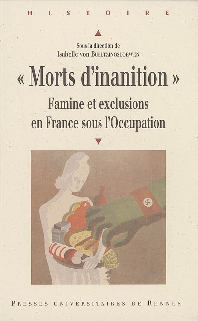 Morts d'inanition : famine et exclusions en France sous l'Occupation