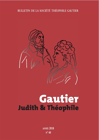 Bulletin de la société Théophile Gautier, n° 40. Gautier : Judith et Théophile