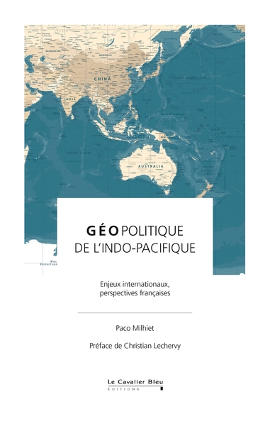 Géopolitique de l'Indo-Pacifique : enjeux internationaux, perspectives françaises