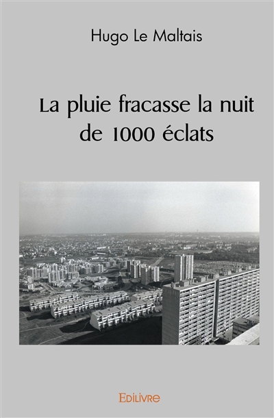 La pluie fracasse la nuit...