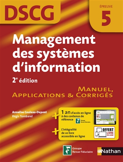 Management des systèmes d'information, DSCG épreuve 5 : manuel, applications & corrigés