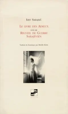 Le livre des adieux. Recueil de guerre Sarajévien