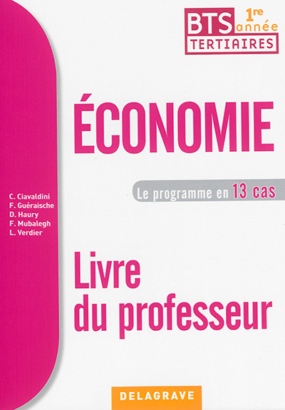 Economie BTS tertiaires 1re année : le programme en 13 cas : livre du professeur