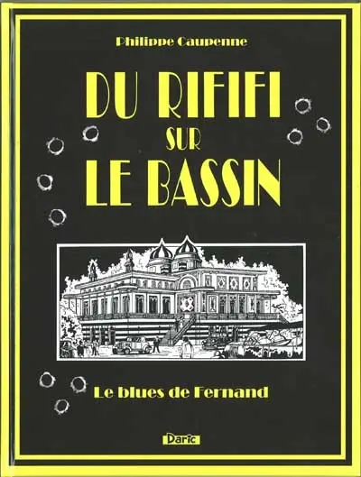 Du rififi sur le bassin : le blues de Fernand