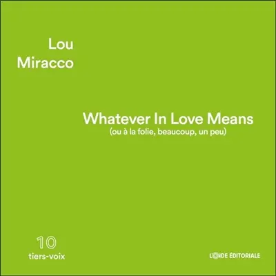 Whatever in love means ou A la folie, beaucoup, un peu
