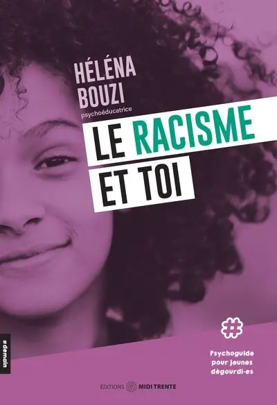 Le racisme et toi : Psychoguide pour jeunes dégourdi.es