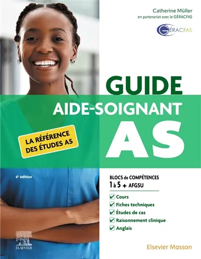 Guide AS, aide-soignant : la référence des études AS : modules 1 à 10 + AFGSU