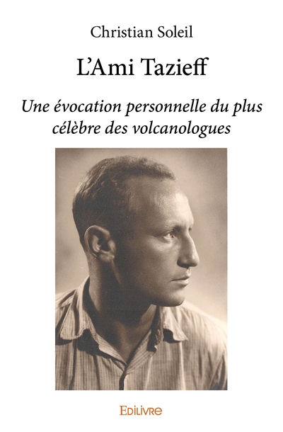 L'ami tazieff : Une...