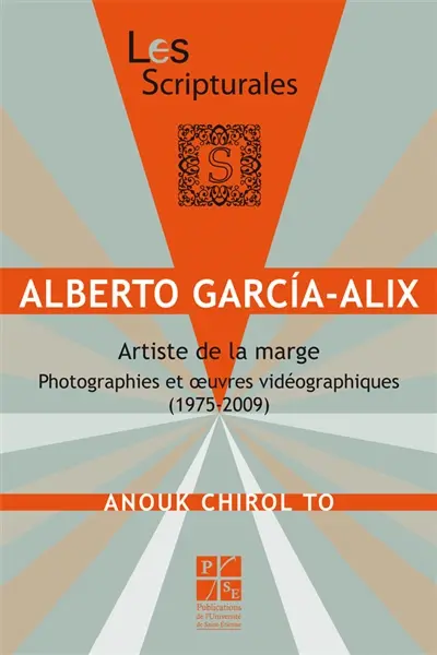 Alberto Garcia Alix : artiste de la marge : photographies et oeuvres vidéographiques, 1975-2009