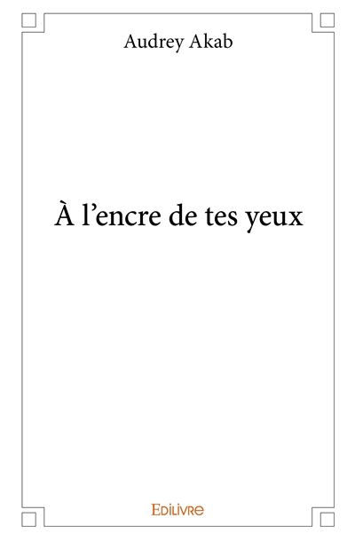 À l’encre de tes yeux