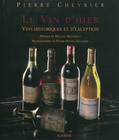 Le vin d'hier : vins historiques et d'exception