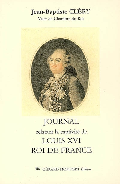 Journal relatant la captivité de Louis XVI, roi de France