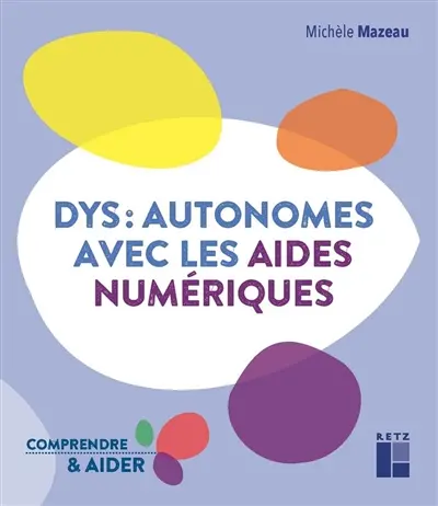 Dys : autonomes avec les aides numériques