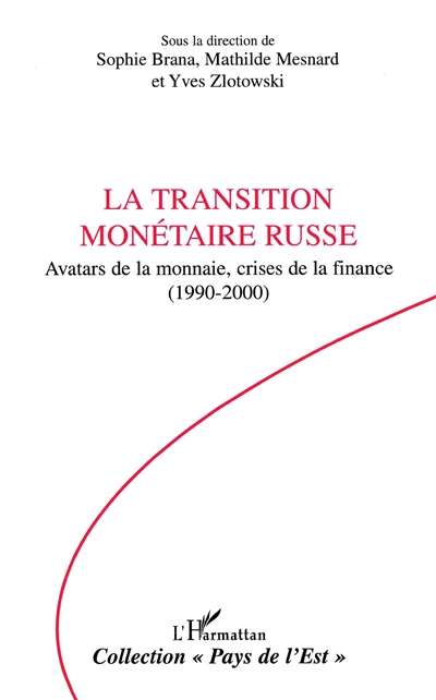 La transition monétaire russe : avatars de la monaie, crises de la finance (1990-2000)