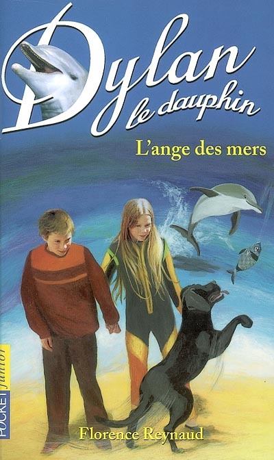 Dylan le dauphin. Vol. 2. L'ange des mers