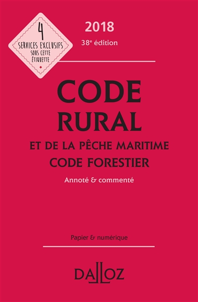 Code rural et de la pêche maritime. Code forestier 2018 : annoté & commenté