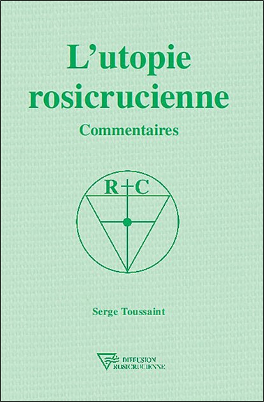 L'utopie rosicrucienne : commentaires