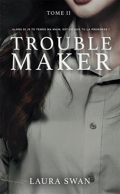 Troublemaker - Tome 2