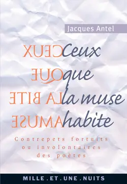 Ceux que la muse habite : contrepets fortuits ou involontaires