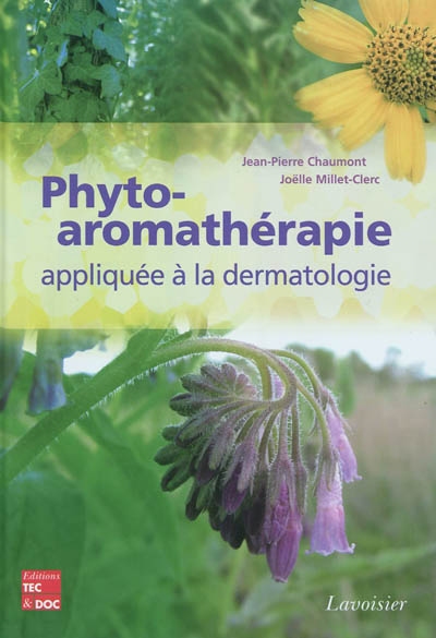 Phyto-aromathérapie : appliquée à la dermatologie