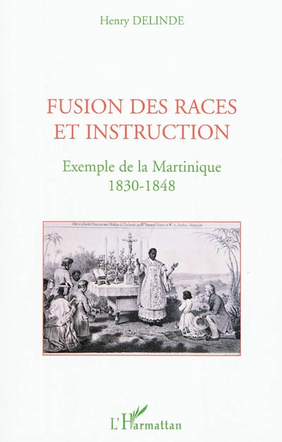 Fusion des races et instruction : exemple de la Martinique, 1830-1848