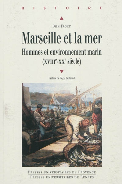 Marseille et la mer : hommes et environnement marin (XVIIIe-XXe siècle)