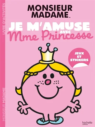 Les Monsieur Madame : Je m'amuse avec Mme Princesse : Activités et autocollants