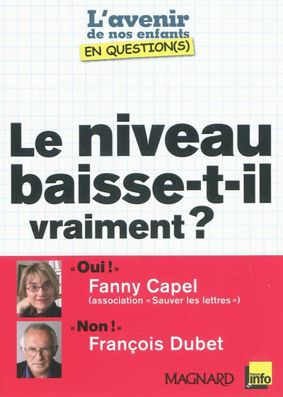 Le niveau baisse-t-il vraiment ? : entretiens croisés de Fanny Capel et de François Dubet
