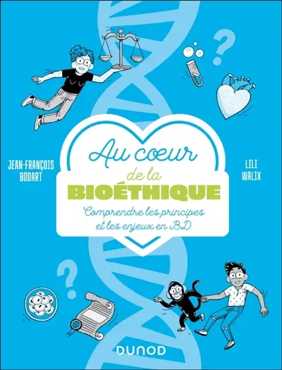 Au coeur de la bioéthique : comprendre les principes et les enjeux en BD
