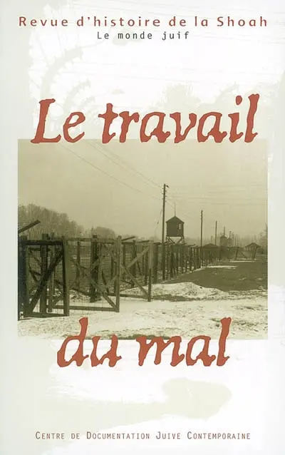 Revue d'histoire de la Shoah, n° 175. Le travail du mal