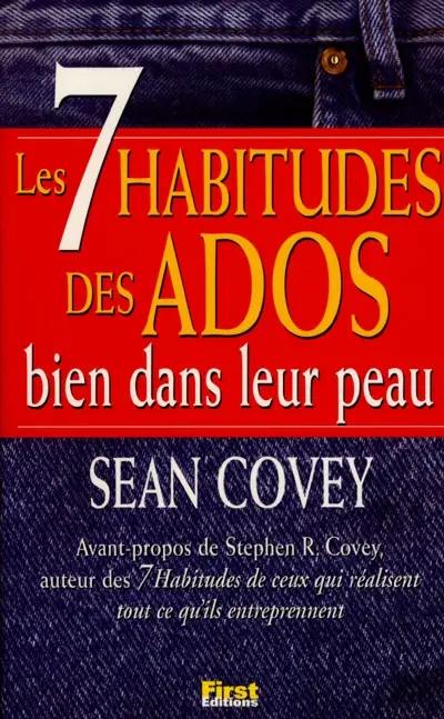 Les 7 habitudes des ados bien dans leur peau : les clés de la réussite enseignées aux ados