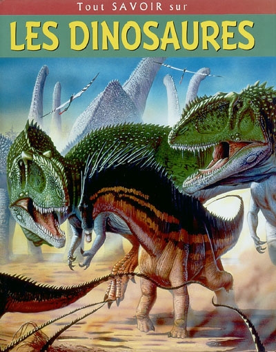 Tout savoir sur les dinosaures