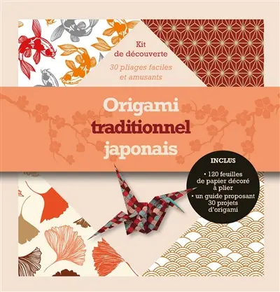 Origami traditionnel japonais : kit de découverte : 30 pliages faciles et amusants