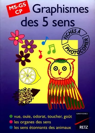 Graphismes des 5 sens, moyenne section, grande section, CP : vue, ouïe, odorat, toucher, goût, les organes des sens, les sens étonnants des animaux