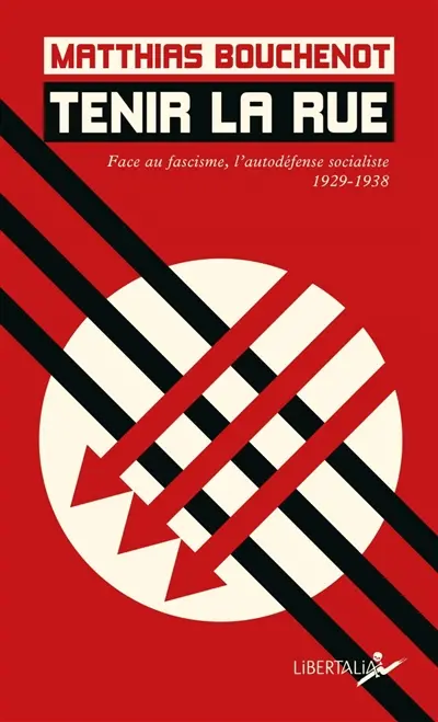 Tenir la rue : l'autodéfense socialiste, 1929-1938