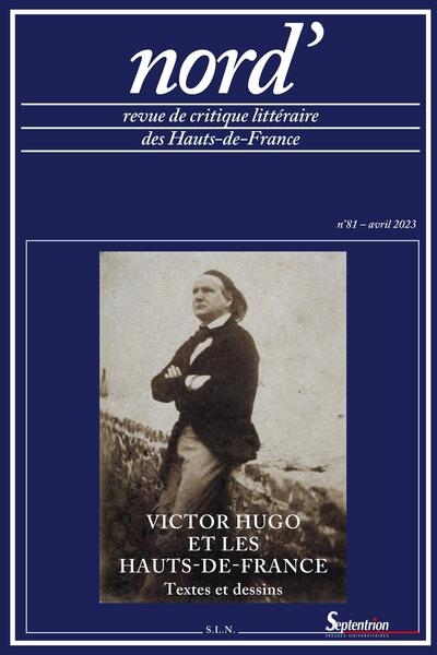Nord', n° 81. Victor Hugo et les Hauts-de-France : textes et dessins